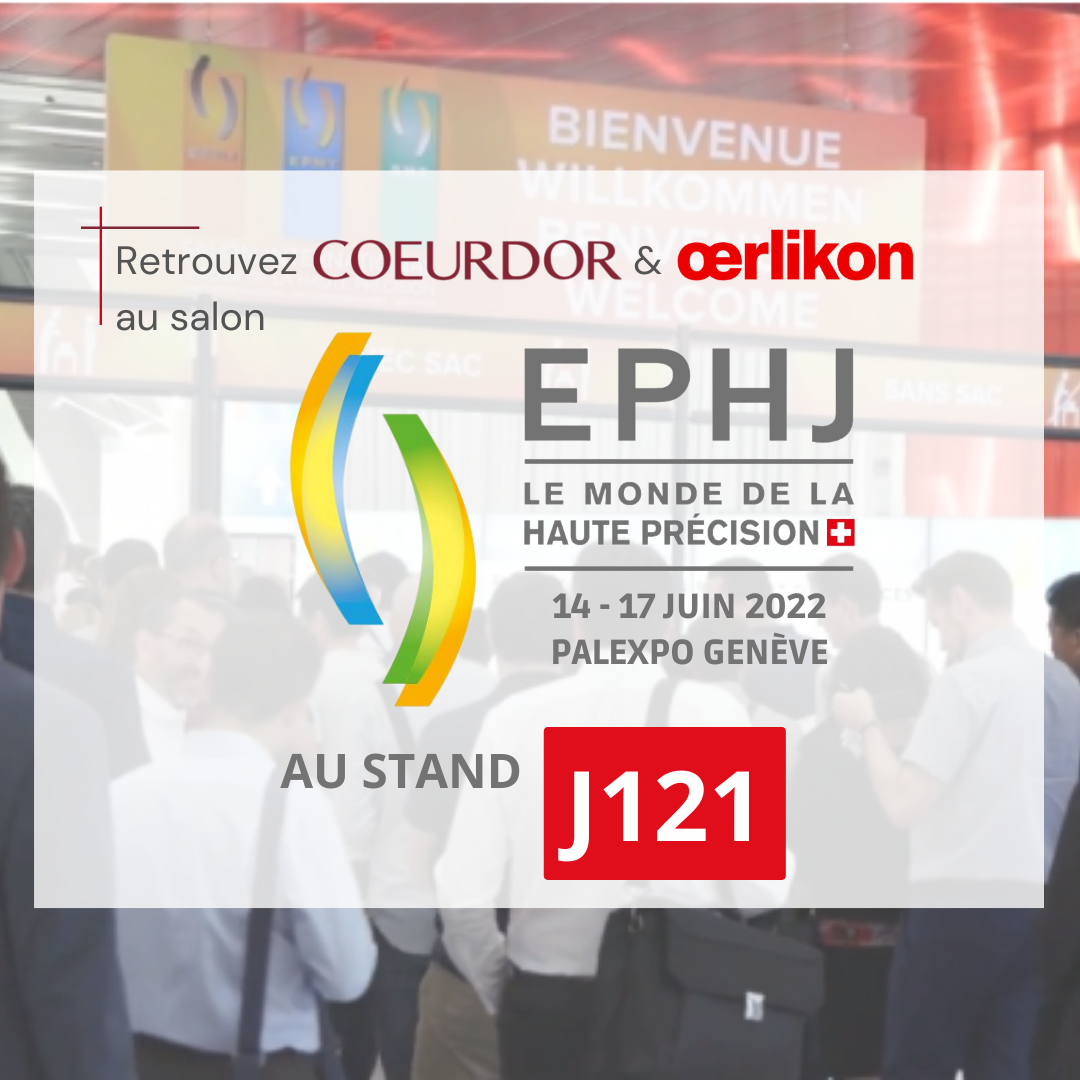 Coeurdor & Oerlikon à l'EPHJ du 14 au 17 juin 2022